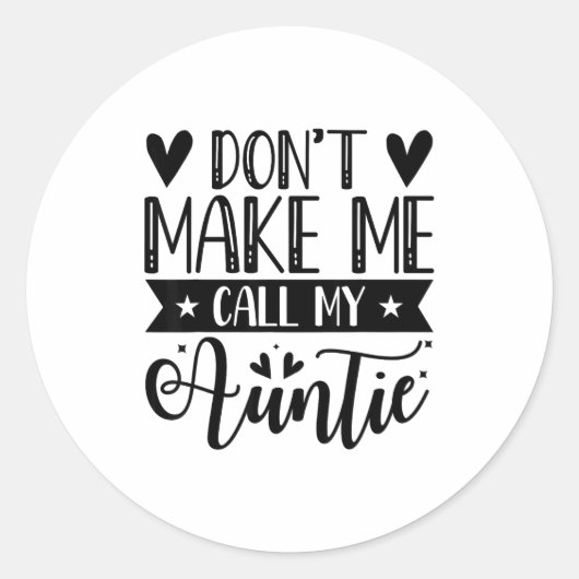 Don't Make Me Call My Auntie Funny Auntie  ラウンドシール (正面)