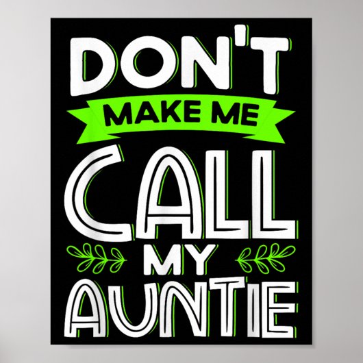 Don't Make Me Call My Auntie Kids Funny Newphew Ni ポスター (正面)