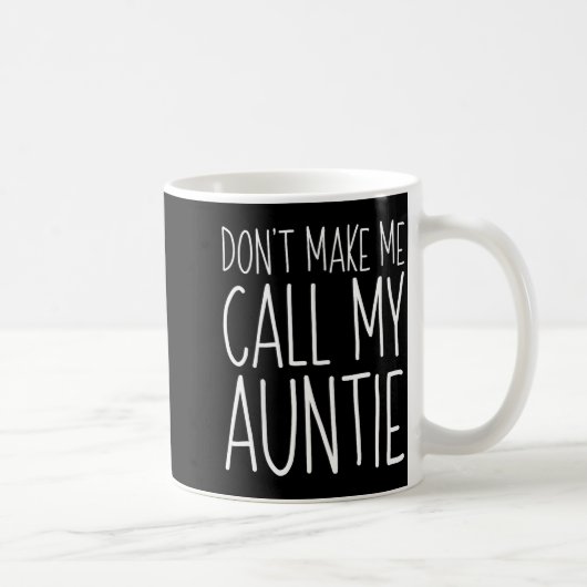 Don't Make Me Call My Auntie Shirt Funny Kids Boy コーヒーマグカップ (右)