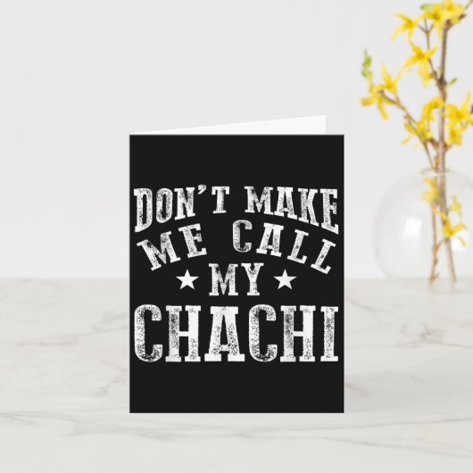 Don't Make Me Call My Chachi Aunt Fun Niece Nephew カード (黄色い花)