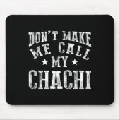 Don't Make Me Call My Chachi Aunt Fun Niece Nephew マウスパッド (正面)