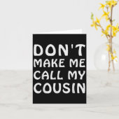 Don't Make Me Call My Cousin Funny Cousins Crew Si カード (黄色い花)