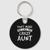 Don't Make Me Call My Crazy Aunt - Nephew Niece Fu キーホルダー (正面)