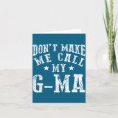 Don't Make Me Call My G-ma Grandma Funny Granhild  カード (正面)