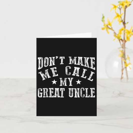 Don't Make Me Call My Great Uncle Funny Great Neph カード (黄色い花)