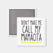 Don't Make Me Call My Mamacita Stylish Mom Kids Qu マグネット (正面/裏面)