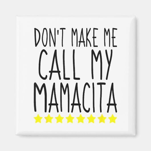 Don't Make Me Call My Mamacita Stylish Mom Kids Qu マグネット (正面)