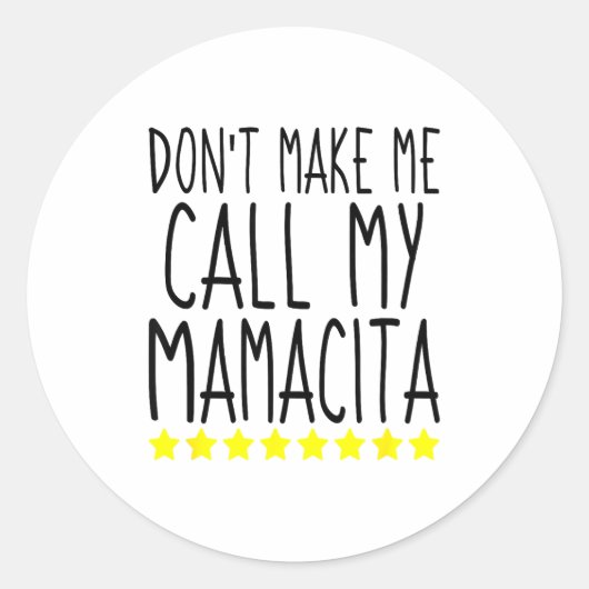 Don't Make Me Call My Mamacita Stylish Mom Kids Qu ラウンドシール (正面)