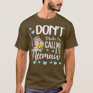 Don't Make Me Call My Meemaw Grandma Funny Grandki Tシャツ