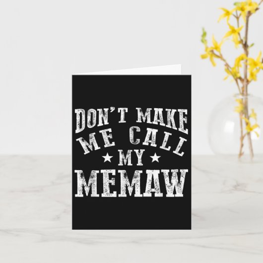 Don't Make Me Call My Memaw Grandma Funny Granhild カード (黄色い花)