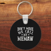 Don't Make Me Call My Memaw Grandma Funny Granhild キーホルダー (正面)