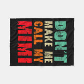 Don't Make Me Call My Mimi Grandma Funny Granhild フリースブランケット (正面(横))