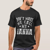 Don't Make Me Call My N Grandma Funny Granhild  Tシャツ (正面)