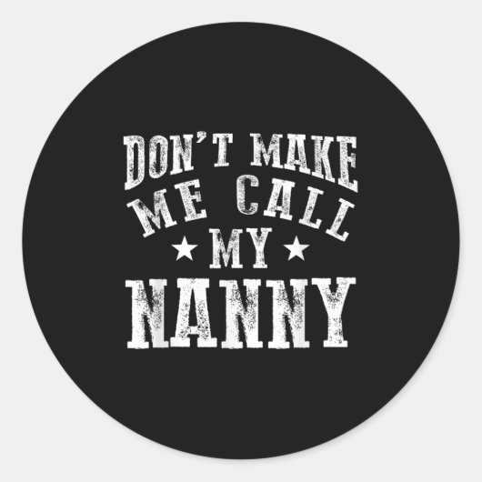 Don't Make Me Call My Nanny Grandma Funny Granhild ラウンドシール (正面)