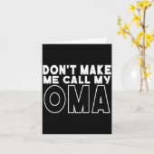 Don't Make Me Call My Oma Toddler Grandma Mothers  カード (黄色い花)