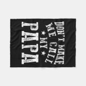 Don't Make Me Call My Papa Grandpa Granhild Quote  フリースブランケット (正面(横))