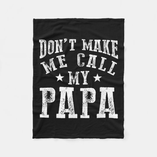 Don't Make Me Call My Papa Grandpa Granhild Quote  フリースブランケット (正面)