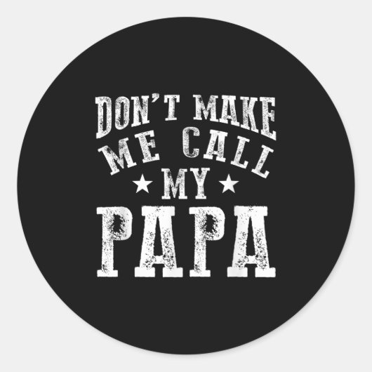 Don't Make Me Call My Papa Grandpa Granhild Quote  ラウンドシール (正面)
