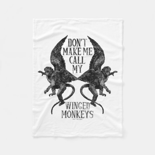 Dont Make Me Call My Winged Monkeys  フリースブランケット (正面)