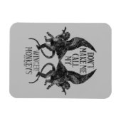 Don't Make Me Call My Winged Monkeys™ マグネット (横)