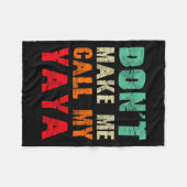 Don't Make Me Call My Yaya Grandma Funny Granhild  フリースブランケット (正面(横))