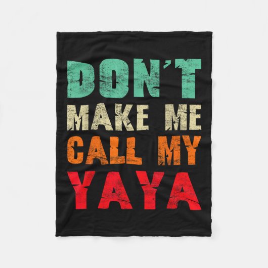 Don't Make Me Call My Yaya Grandma Funny Granhild  フリースブランケット (正面)