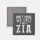 Don't Make Me Call My Zia Aunt Funny Nephew Niece  マグネット (正面/裏面)