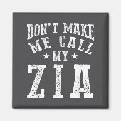 Don't Make Me Call My Zia Aunt Funny Nephew Niece マグネット (正面)