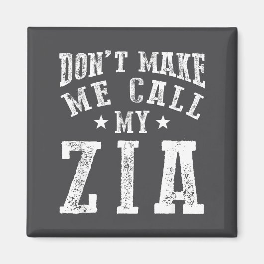 Don't Make Me Call My Zia Aunt Funny Nephew Niece  マグネット (正面)