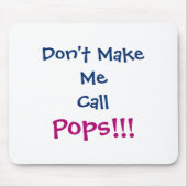 Dont Make Me Call Ps Grandpa Infant  マウスパッド (正面)