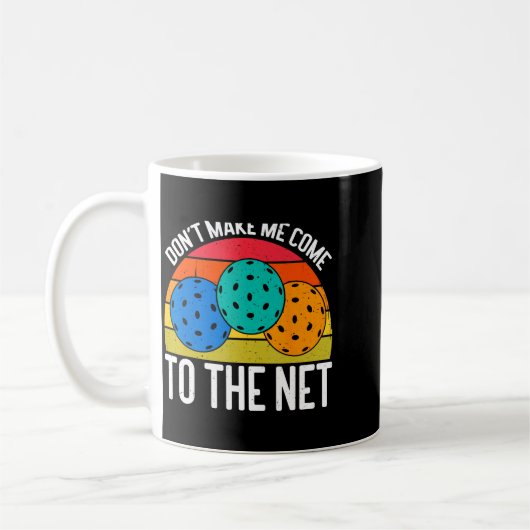 Dont Make Me Come To The Net Funny Ckleball  コーヒーマグカップ (左)