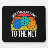 Dont Make Me Come To The Net Funny Ckleball  マウスパッド (正面)