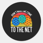 Dont Make Me Come To The Net Funny Ckleball  ラウンドシール (正面)