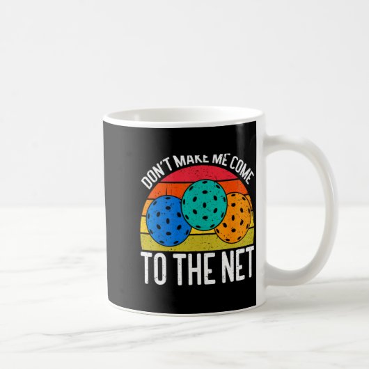 Dont Make Me Come To The Net Funny Ckleball _1  コーヒーマグカップ (右)