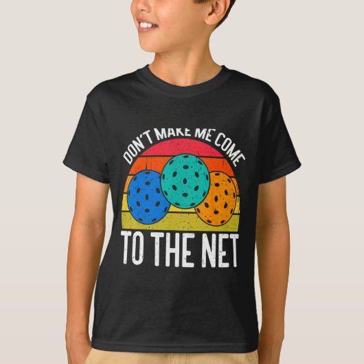 Dont Make Me Come To The Net Funny Ckleball _1  Tシャツ (正面)
