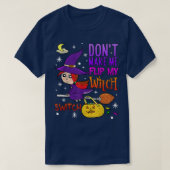 Don't Make Me Flip My Witch Switch Funny Halloween Tシャツ (デザイン正面)
