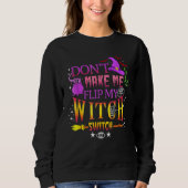 Don't Make Me Flip My Witch Switch Halloween スウェットシャツ (正面)