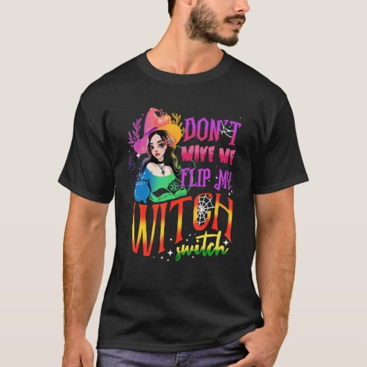 Don't Make Me Flip My Witch Switch Halloween 2 Tシャツ (正面)