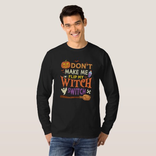 Don't Make Me Flip My Witch Switch Halloween Premi Tシャツ (正面フル)