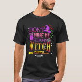 Don't Make Me Flip My Witch Switch Halloween Tシャツ (正面)