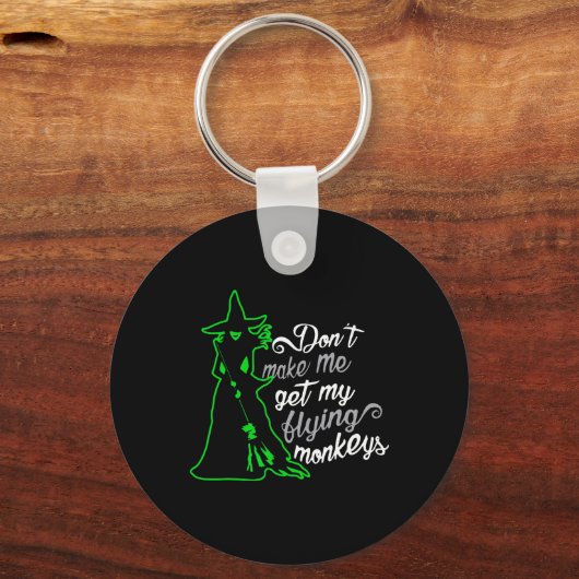 Don't Make Me Get My Flying Monkeys  キーホルダー (正面)