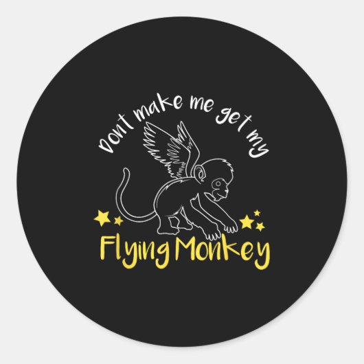 Don't Make Me Get My Flying Monkeys  ラウンドシール (正面)