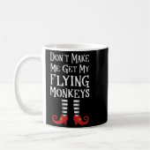 Don't Make Me Get My Flying Monkeys Costume Quote コーヒーマグカップ (左)