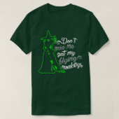Dont Make Me Get My Flying Monkeys, Funny Witch Ha Tシャツ (デザイン正面)