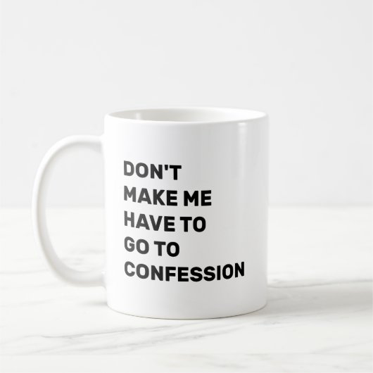 Don't Make Me Have to Go to Confession コーヒーマグカップ (左)