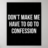 Don't Make Me Have To Go To Confession -  ポスター (正面)