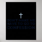 Don't Make Me Have To Go To Confession Catholic Fu ポスター (正面)