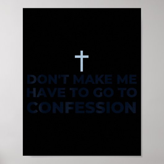 Don't Make Me Have To Go To Confession Catholic Fu ポスター (正面)