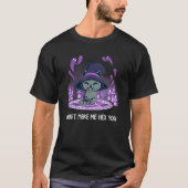 Don't Make Me Hex You Kitty Hexy Kitten Sarcastic  Tシャツ (正面)