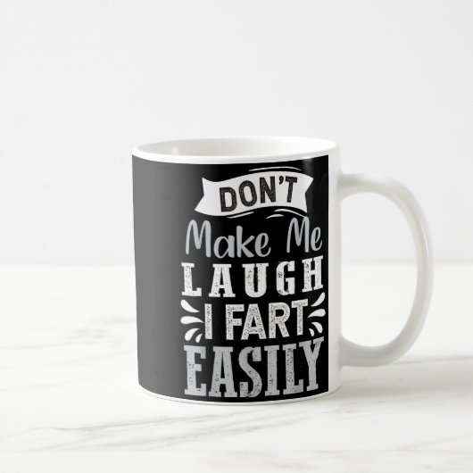 Don't Make Me Laugh I Fart Easily, Laugh Fart  コーヒーマグカップ (右)